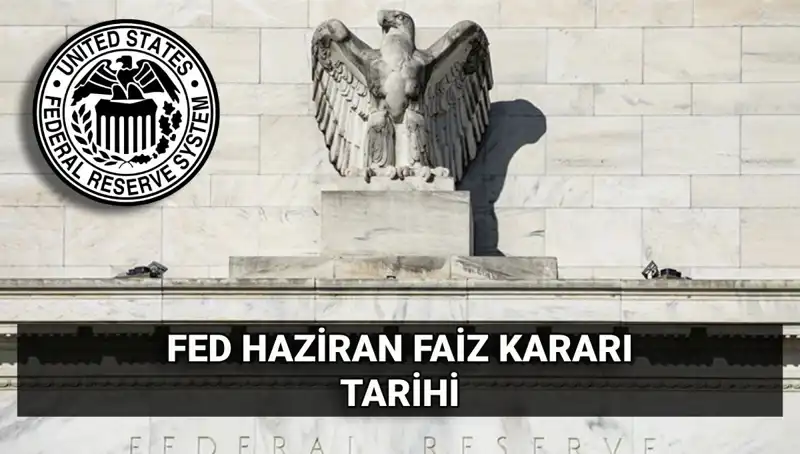 ABD Merkez Bankası'nın Haziran Faiz Kararı: Piyasaları Ne Bekliyor?