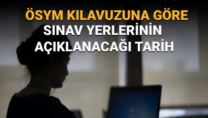 YKS 2025 Sınav Yerleri Ne Zaman Açıklanacak? İşte Tüm Detaylar!