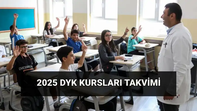 2025 DYK Kurs Takvimi Açıklandı: Yaz Dönemi Planlaması Hakkında Bilmeniz Gerekenler
