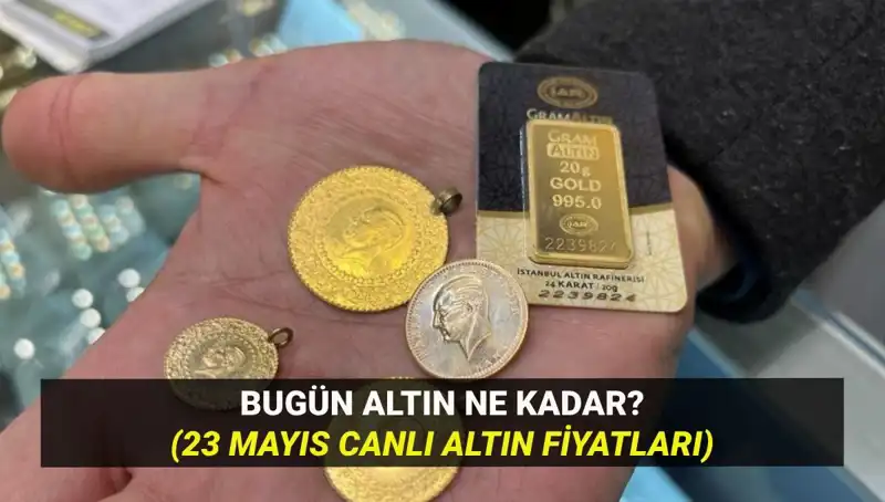Altın Fiyatlarında Son Durum: 23 Mayıs'ta Ne Bekleniyor?