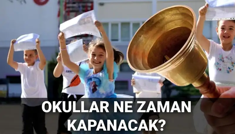 Okullar Ne Zaman Kapanacak? Yaz Tatili Tarihleri ve Detayları Açıklandı!