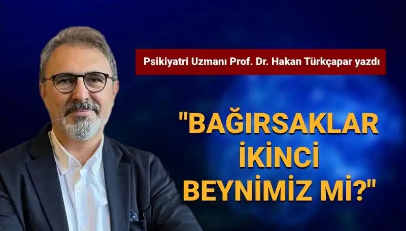 Bağırsağın Gizemi: Prof. Dr. Türkçapar'dan İlginç Açıklamalar