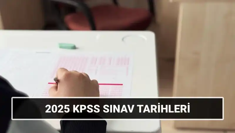 KPSS 2025 Sınav Tarihleri ve Detayları Açıklandı: Hazırlığınızı Yapın!