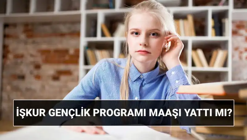 2025 İŞKUR Gençlik Programı Ödemeleri Başladı! Sorgulama Rehberi