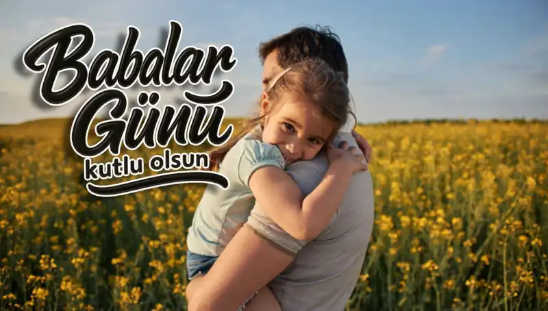 2025 İçin En Yeni ve Anlamlı Babalar Günü Kutlama Mesajları