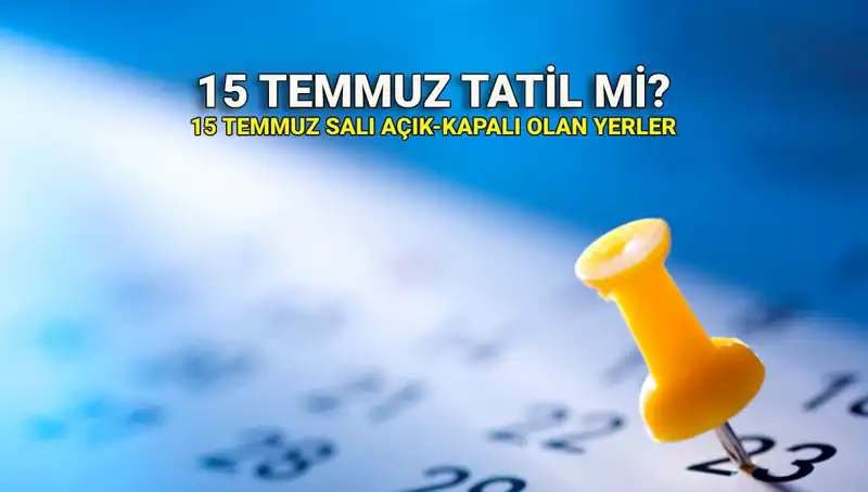 15 Temmuz Resmi Tatil mi? Özel Sektör ve Kamu İhtiyaçları Neler?