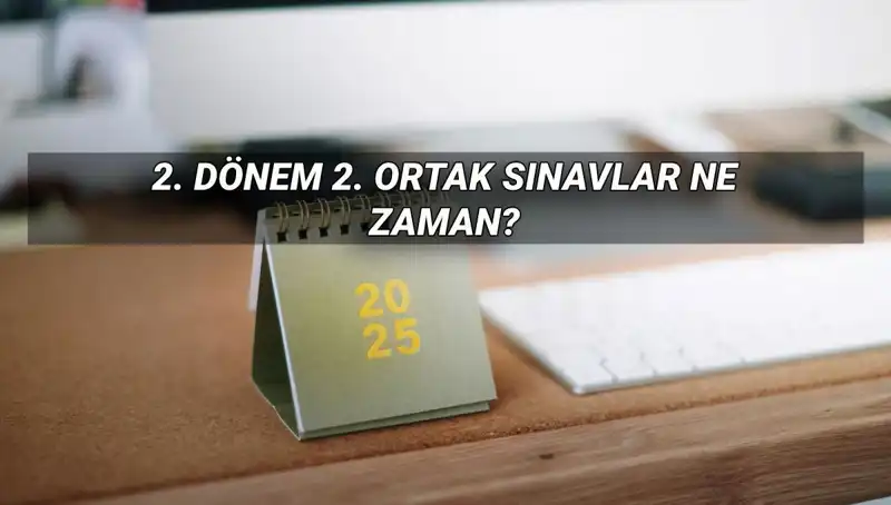 MEB 2. Dönem Ortak Yazılı Sınav Tarihleri Belli Oldu!