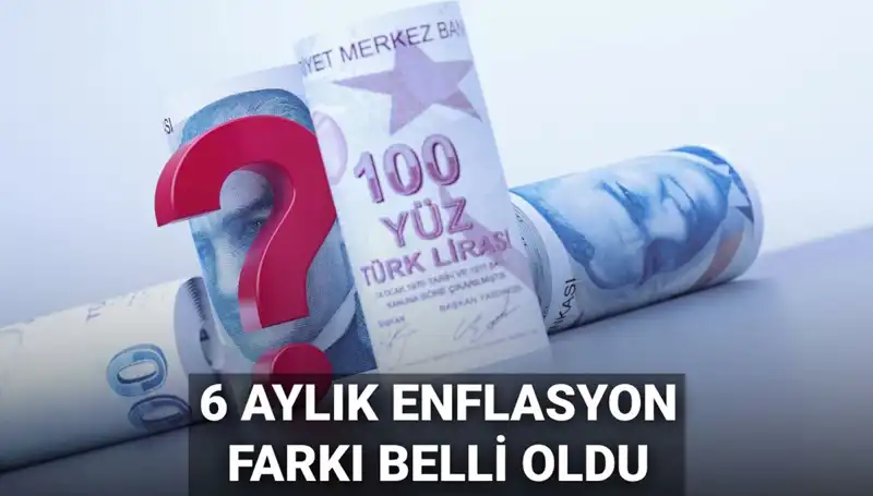 Memur ve Emekli Maaş Zammını Belirleyen 6 Aylık Enflasyon Farkı Açıklandı!